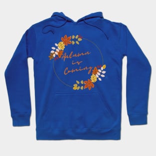 Autumn Is Coming Hoodie